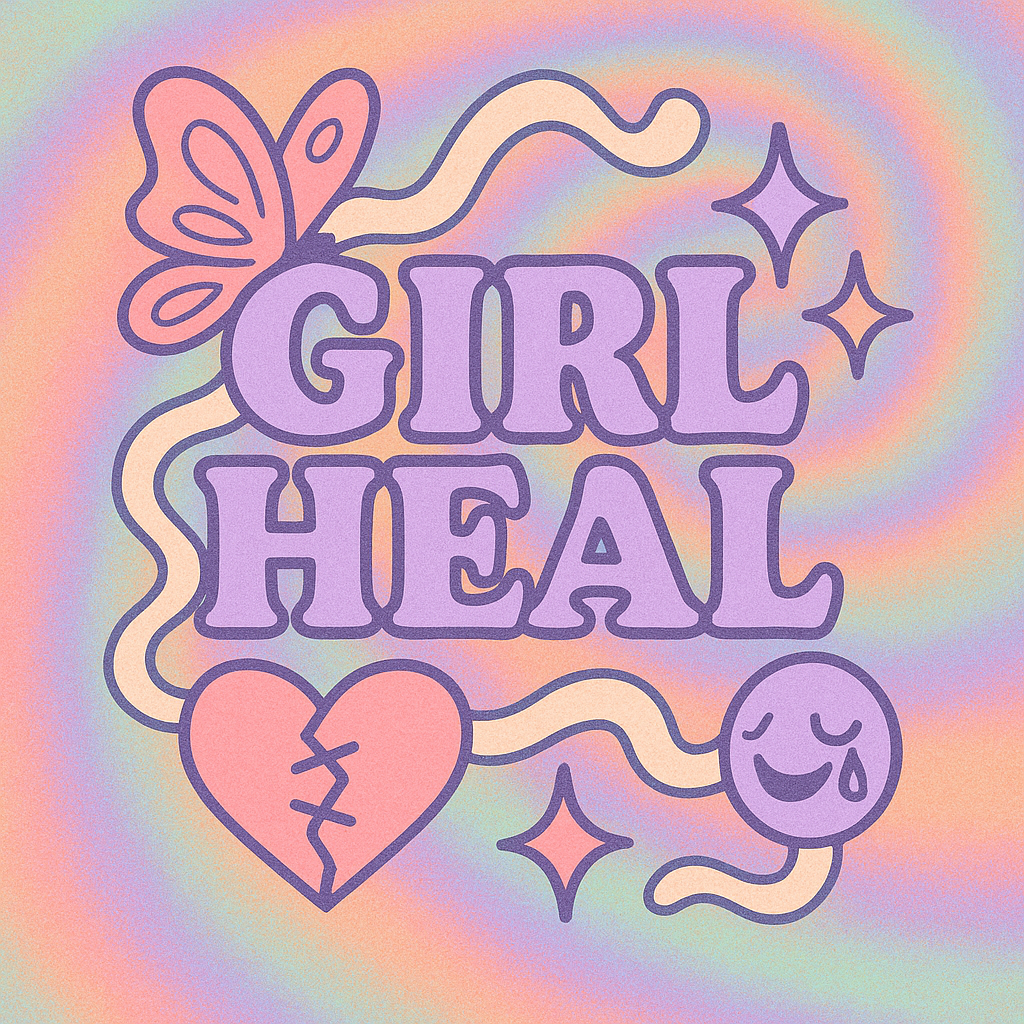 Girl Heal!